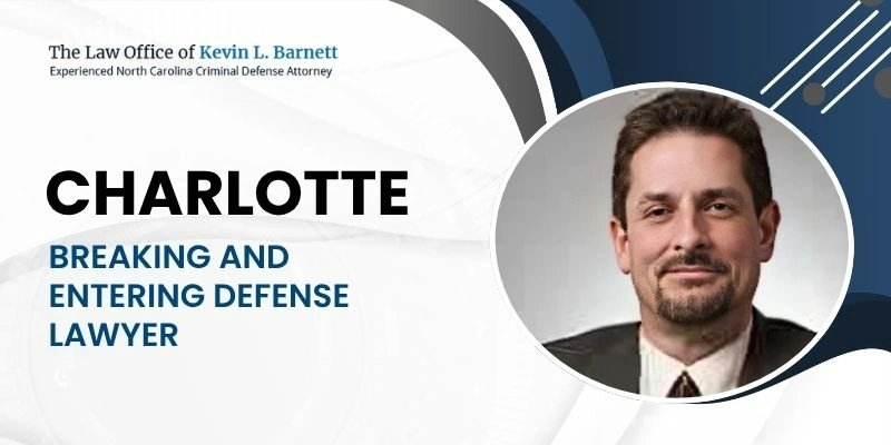 best breaking and entering defense lawyer in charlotte best breaking and entering defense lawyer in charlotte